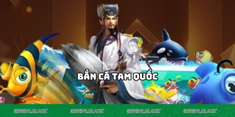 Bắn Cá Tam Quốc